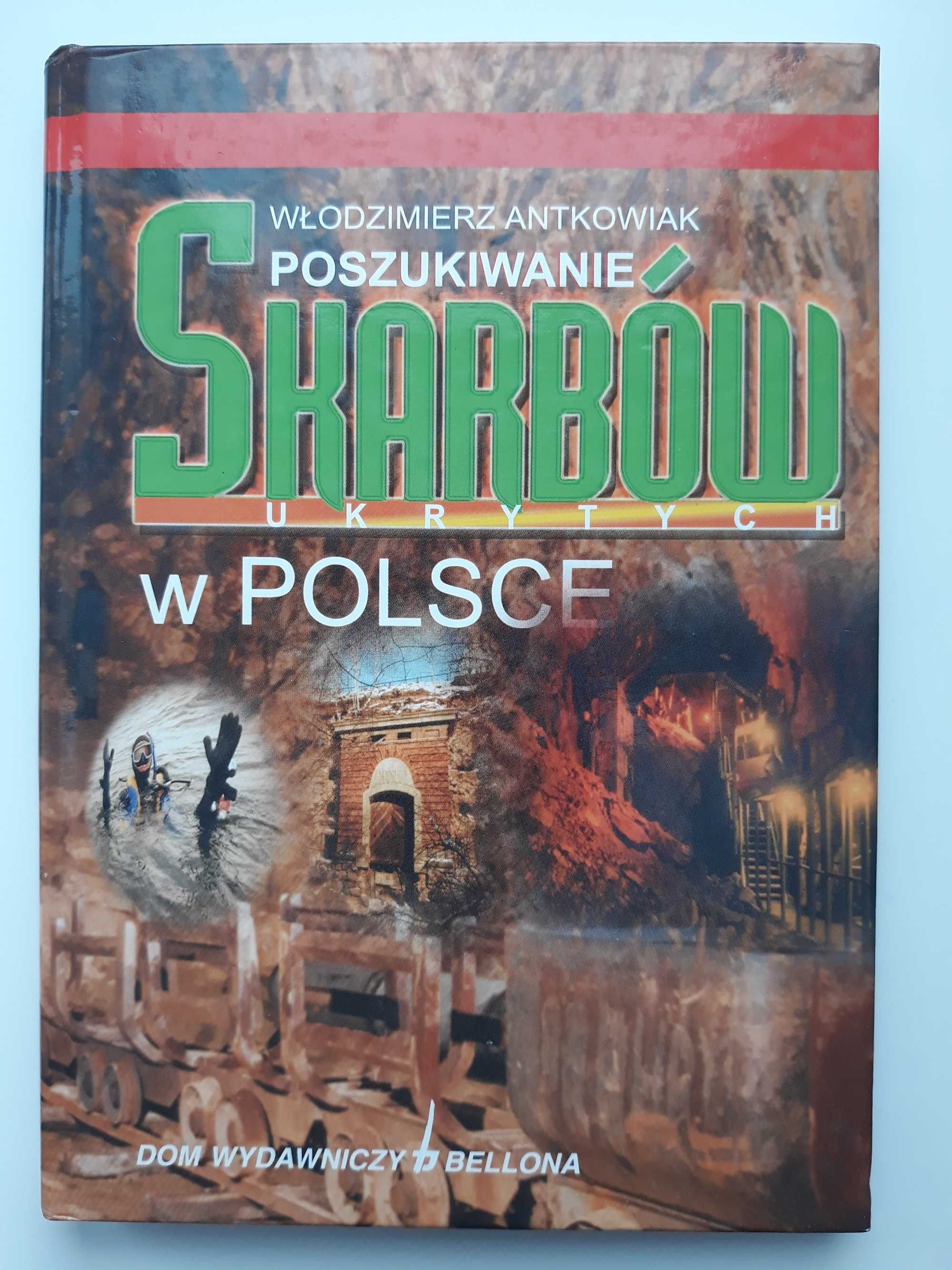 Poszukiwanie skarbów ukrytych w Polsce- Włodzimierz Antkowiak