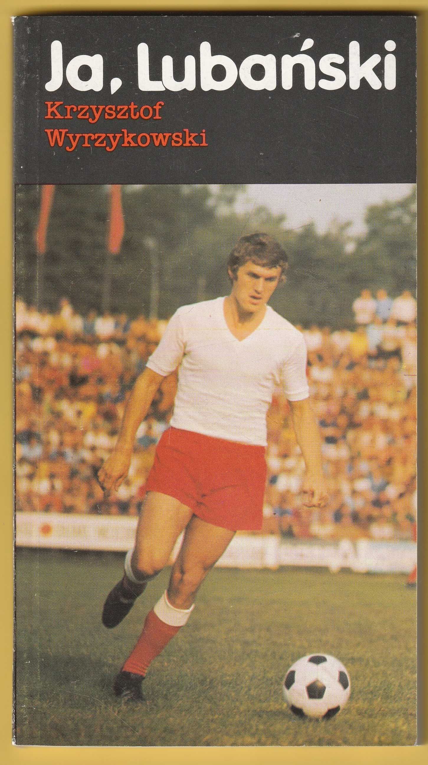 Ja, Lubański - 1990 - Krzysztof Wyrzykowski