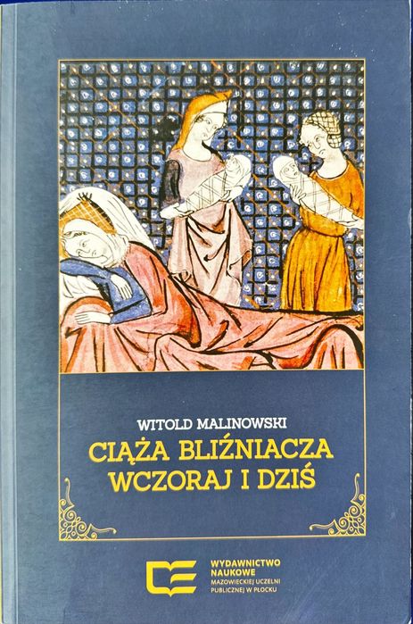 Ciąża bliźniacza wczoraj i dzis. Witold Malinowski
