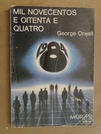 Mil Novecentos e Oitenta e Quatro de George Orwell - 1ª Edição