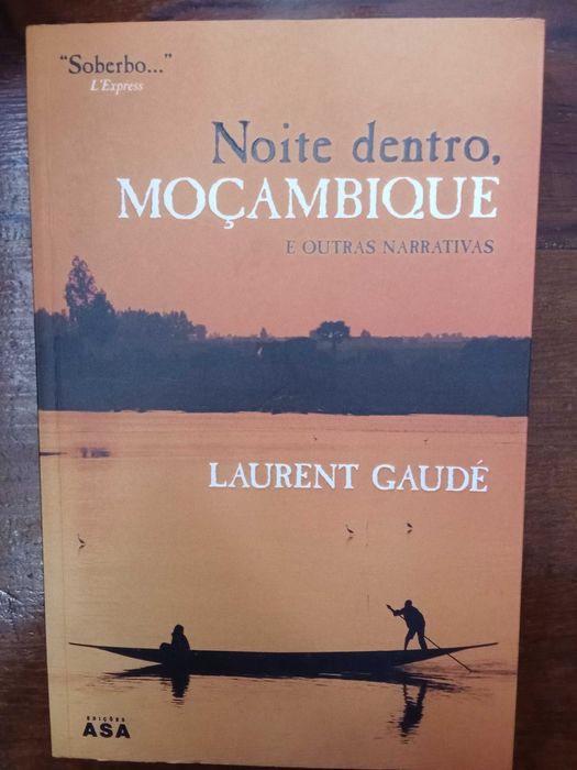 Laurent Gaudé - Noite dentro, Moçambique e outras narrativas