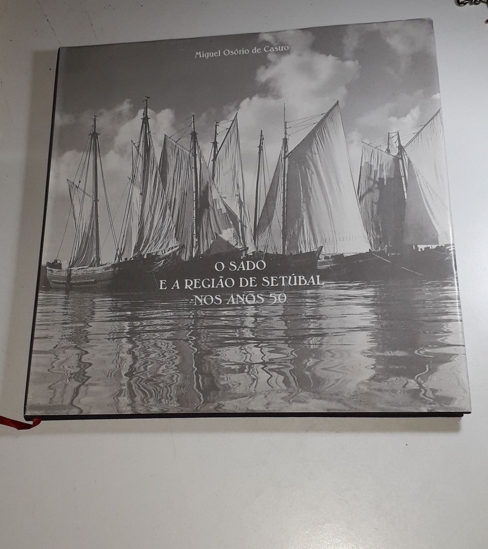 O Sado e a Região de Setúbal nos Anos 50 - Miguel Osório de Castro