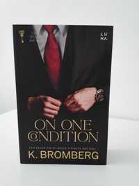 On One Condition. Bromberg K