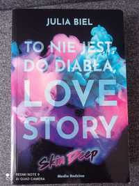 Julia Biel "To nie jest do diabła love story"