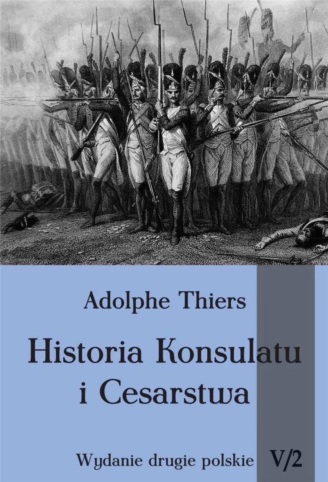 Historia Konsulatu i Cesarstwa T.5 cz.2 Napoleon V Adolphe Thiers Rok