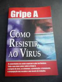 Gripe A - Como Resistir ao Virus