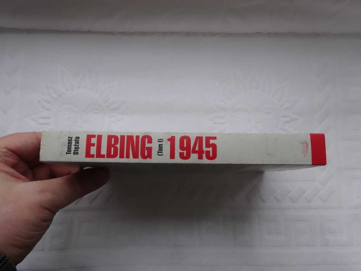 ELBING 1945  tom I   Odnalezione wspomnienia - Tomasz Stężała  _BDB