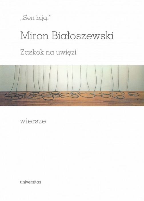 Miron Białoszewski Zaskok na uwięzi Wiersze Poezje Universitas