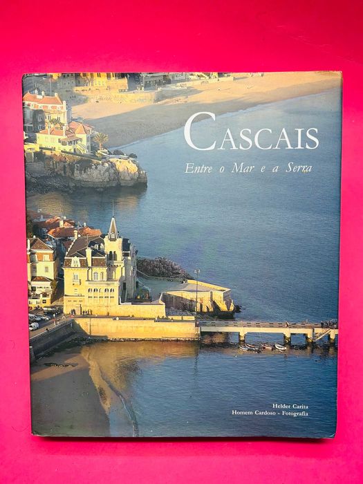 Cascais: Entre O Mar E A Serra - Helder Carita