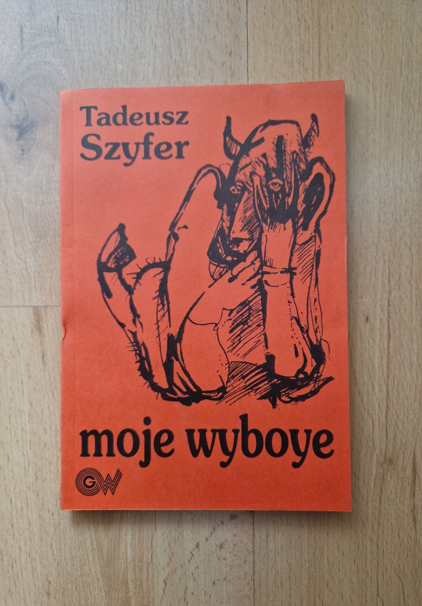 Moje wyboye, prawdy małe dla dojrzałych - Tadeusz Szyfer NIECZYTANE!!!