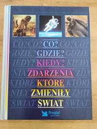 Książka  "Co? Gdzie? Kiedy? Zdarzenia, które zmieniły świat