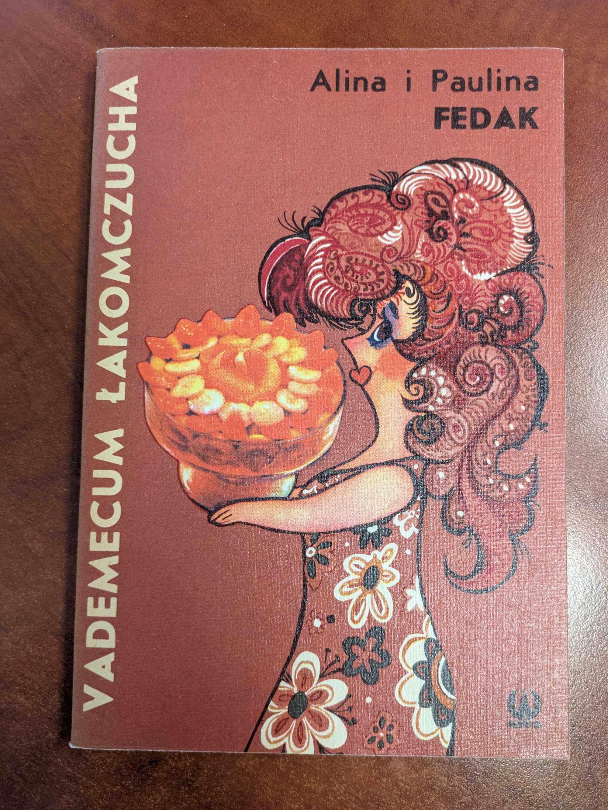 Vademecum łakomczucha - Alina i Paulina Fedak – 1987 r.