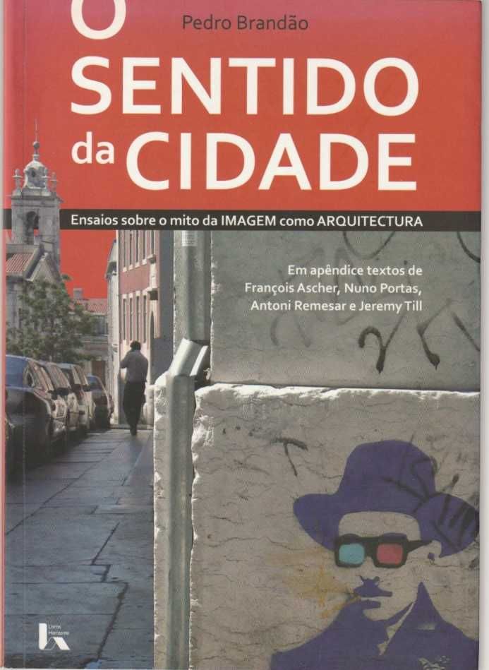 O sentido da cidade – Ensaios sobre o mito da Imagem como Arquitectura