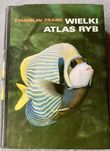 Wielki Atlas Ryb Państwowe Wydawnictwo Rolnicze i Leśne 1982