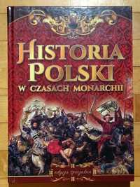 EDYCJA SPECJALNA ** "Historia Polski w czasach monarchi" (JAK NOWA)