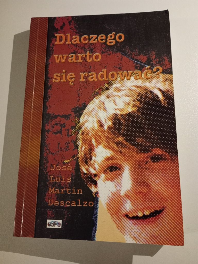 Dlaczego warto sie radować? Jose Luis Martin Descalzo