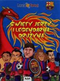 Barca Toons. Święty Jerzy i legendarna drużyna - Praca zbiorowa