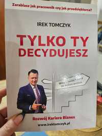 Tylko Ty decydujesz