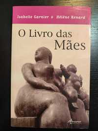 (Env. Incluído) O Livro das Mães de Hélène Renard e Isabelle Garnier