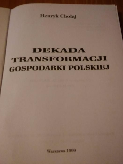 Dekada transformacji gospodarki polskiej. H. Chołaj