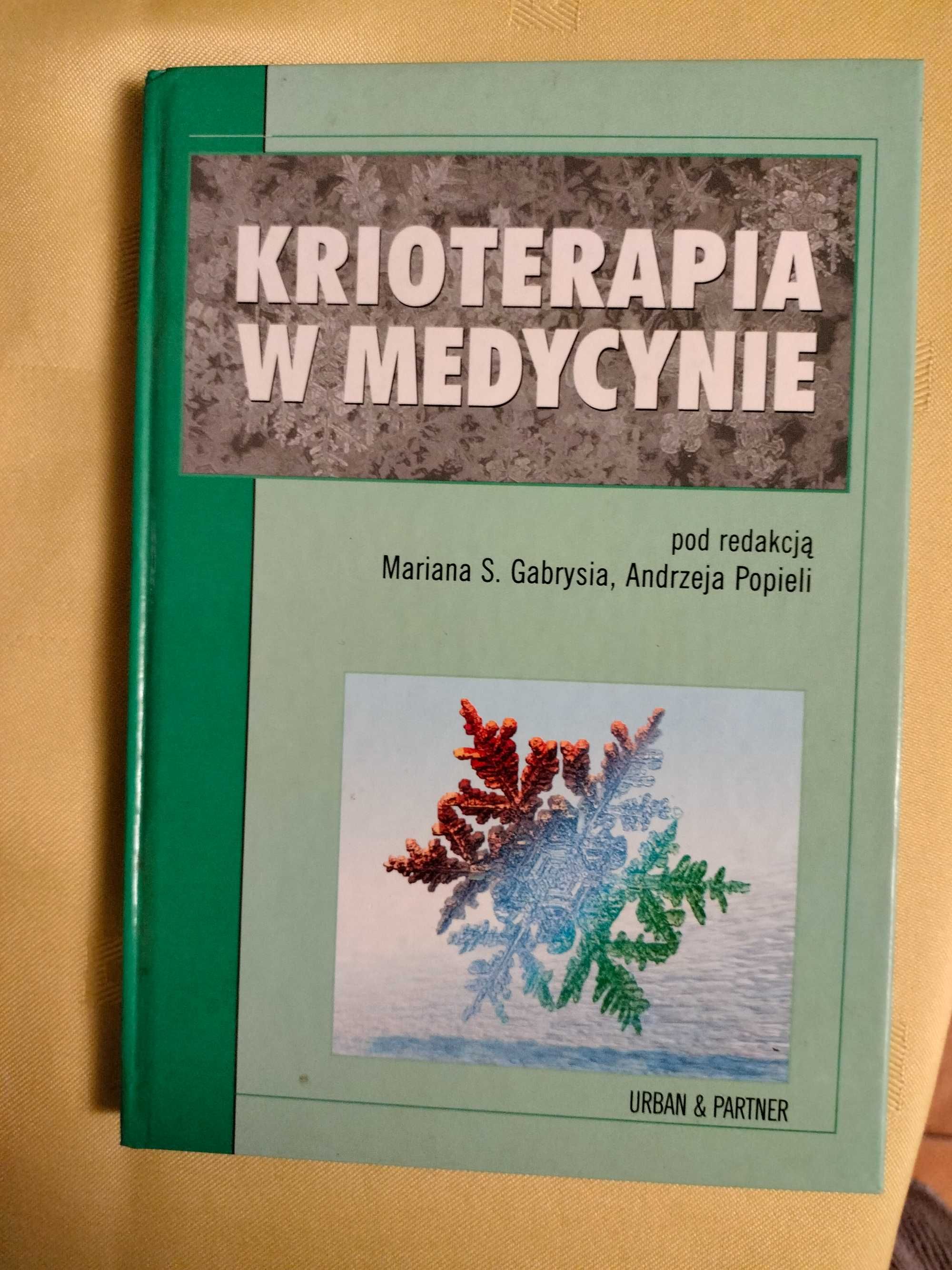 Krioterapia w medycynie pod redakcją - M Gabryś, A .Popiel