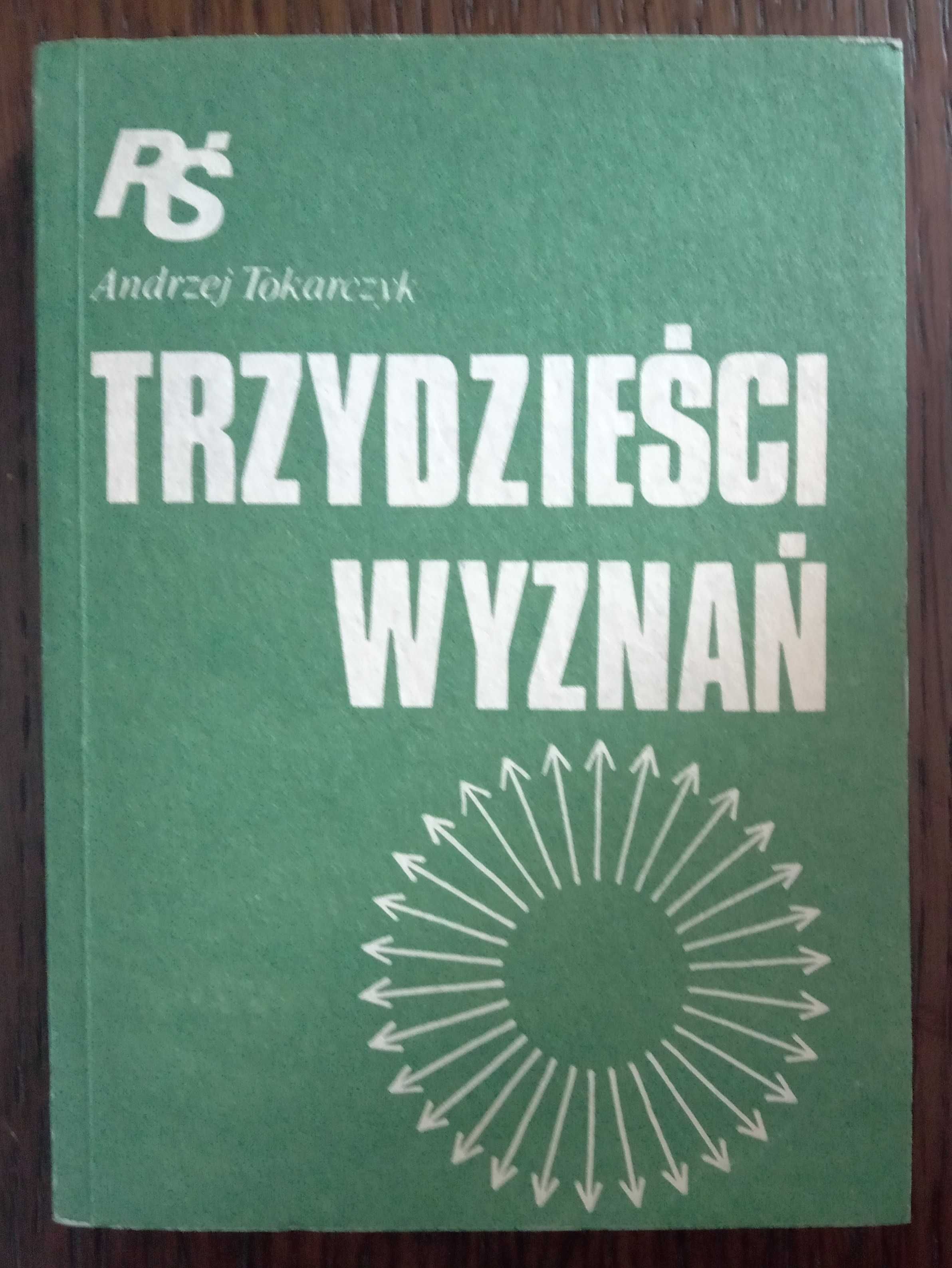 Trzydziesci wyznan - Andrzej Tokarczyk