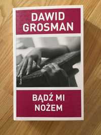 Bądź mi nożem- Grosman