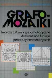 Grafomozaiki Twórcze zabawy grafomotoryczne... - Katarzyna Chrąściel,