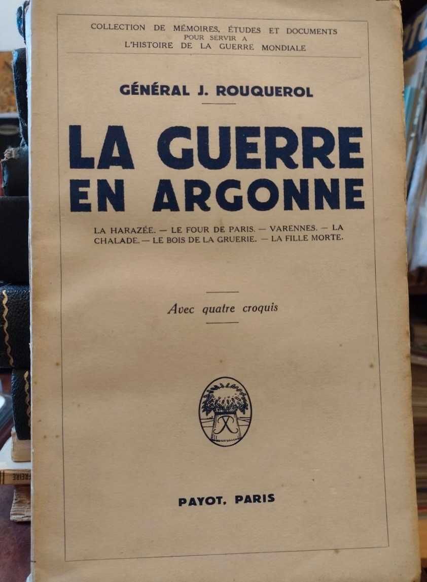 La Guerre en Argonne - Général J. Rouquerol 1937