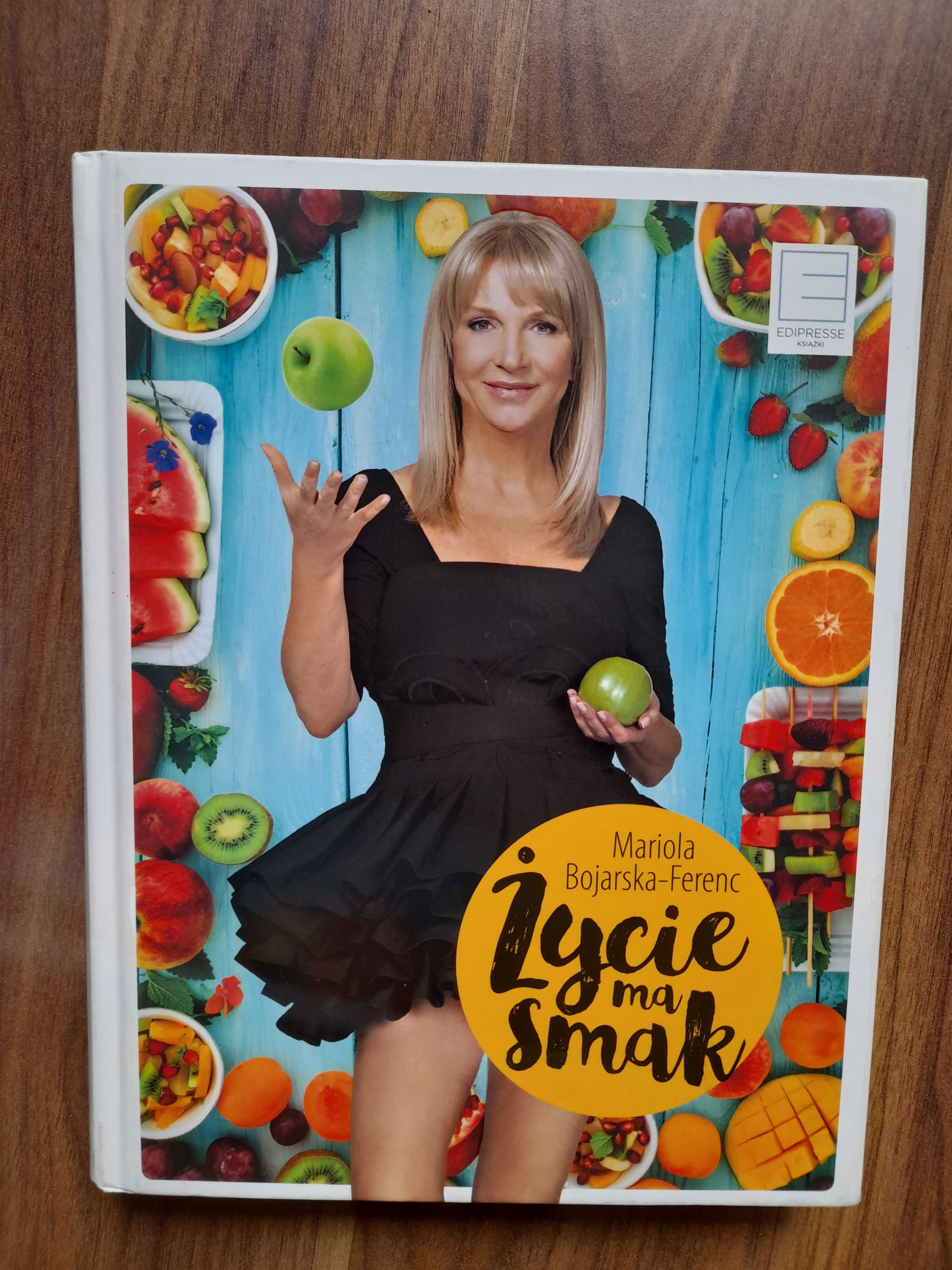 Życie ma smak Mariola Bojarska-Ferenc