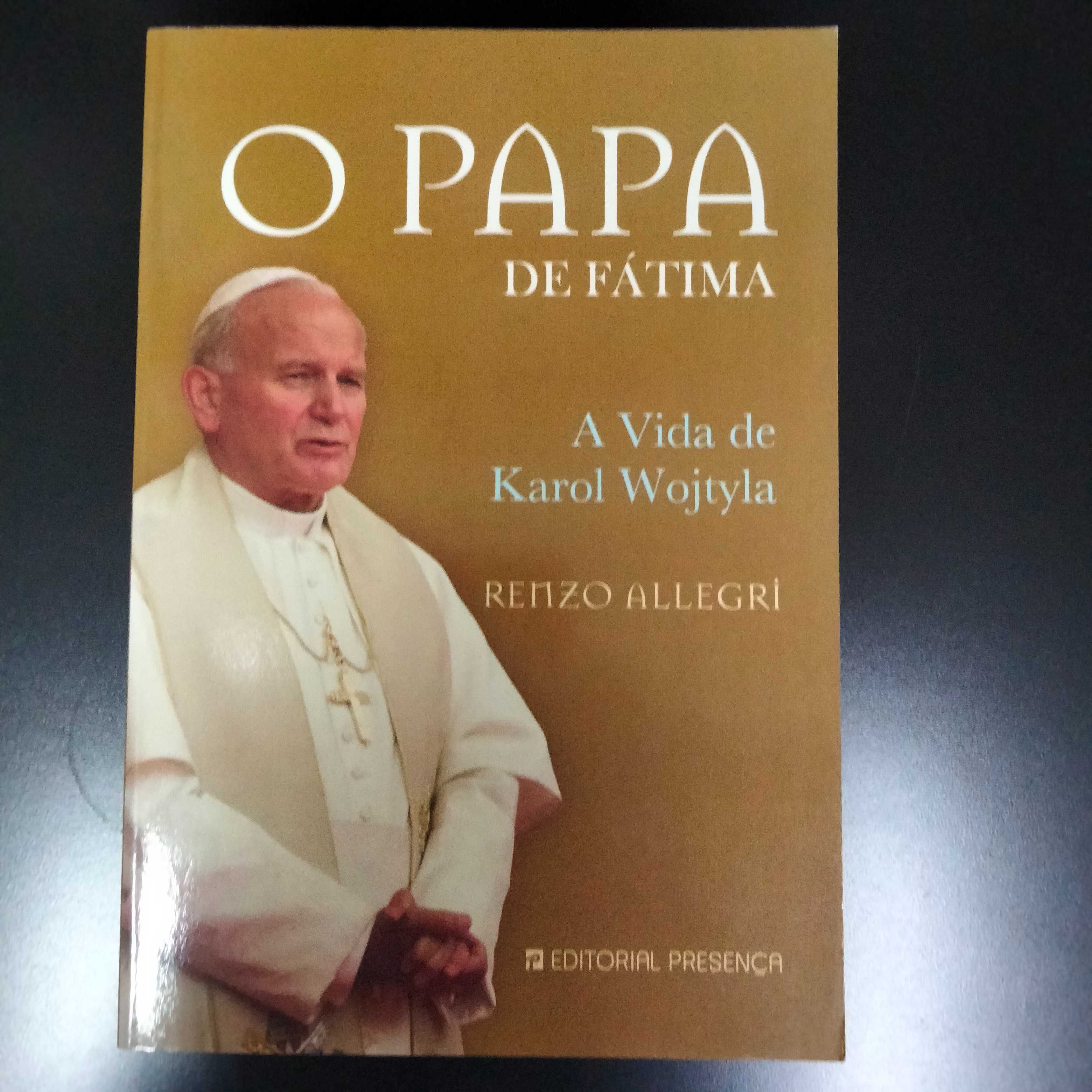 O Papa de Fátima - A Vida de Karol Wojtyla - Renzo Allegri