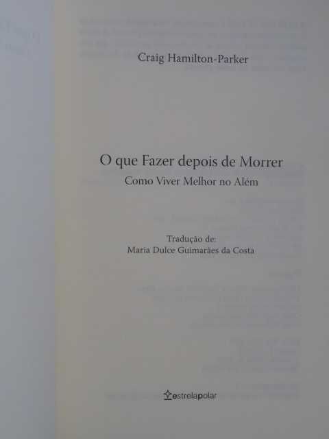 O Que Fazer Depois de Morrer? de Craig Hamilton-Parker - 1ª Edição