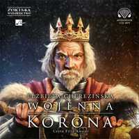 Wojenna korona. Elżbieta Cherezińska AUDIOBOOK (Nowy)