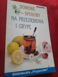 Domowe sposoby na przeziębienie i grypę Praca zbiorowa