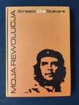 Moja rewolucja Ernesto Che Guevara