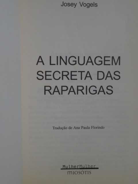 A Linguagem Secreta das Raparigas de Josey Vogels - 1ª Edição
