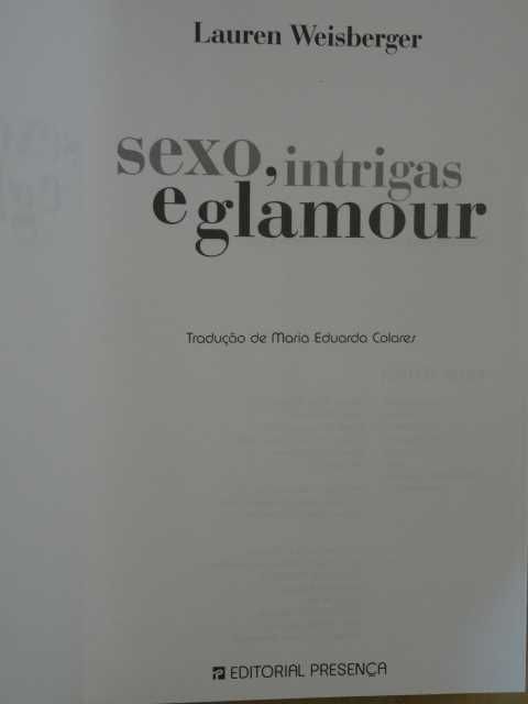 Sexo, Intrigas e Glamour de Lauren Weisberger - 1ª Edição