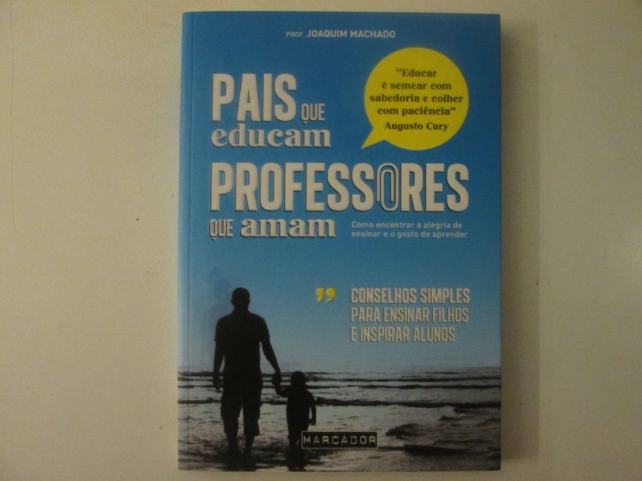 Pais que educam, professores que amam- Joaquim Machado