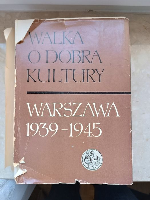 Walka o dobra kultury - Warszawa 1939-45, tom 1