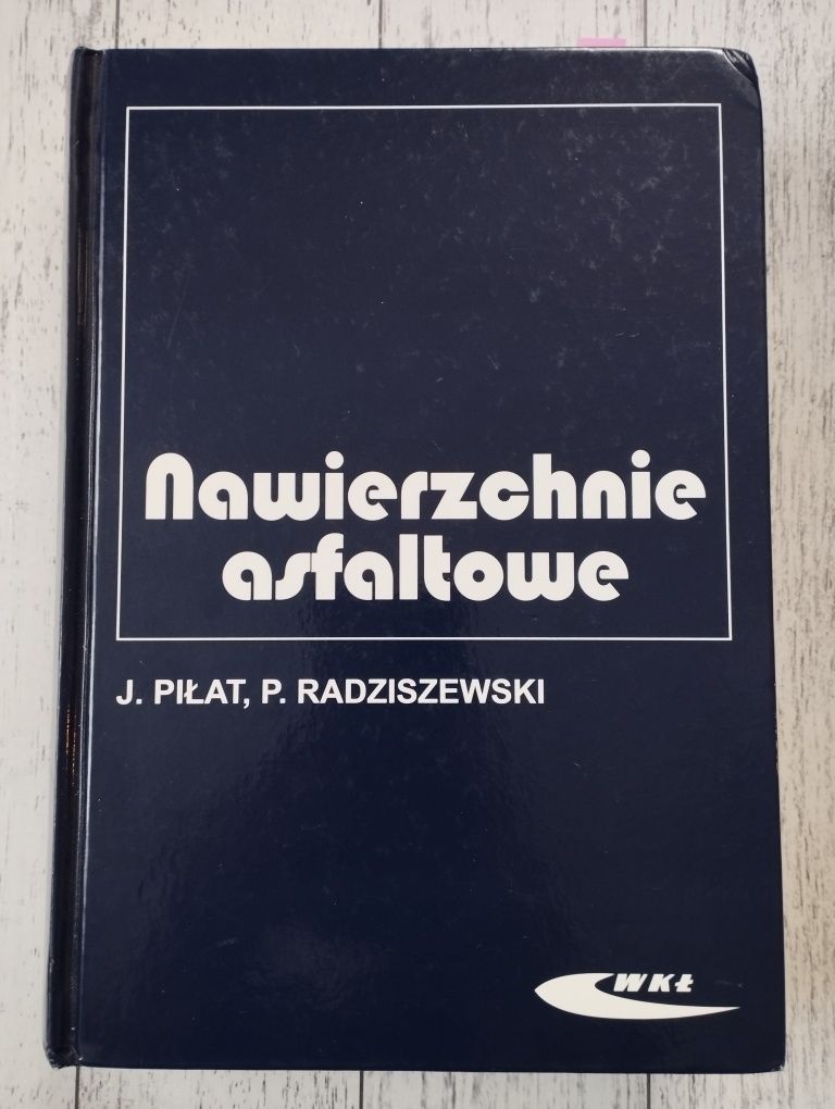 Nawierzchnie asfaltowe - J. Piłat, P. Radziszewski