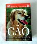 Cão: Cuidados, Saúde e Relacionamento (Manual completo)