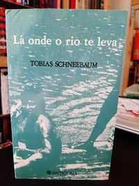 Tobias Chneebaum – Lá onde o rio te leva – Antígona