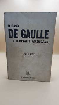 Livro - REF PA6 - John L. Hess - O Caso De Gaul e o Desafio Americano