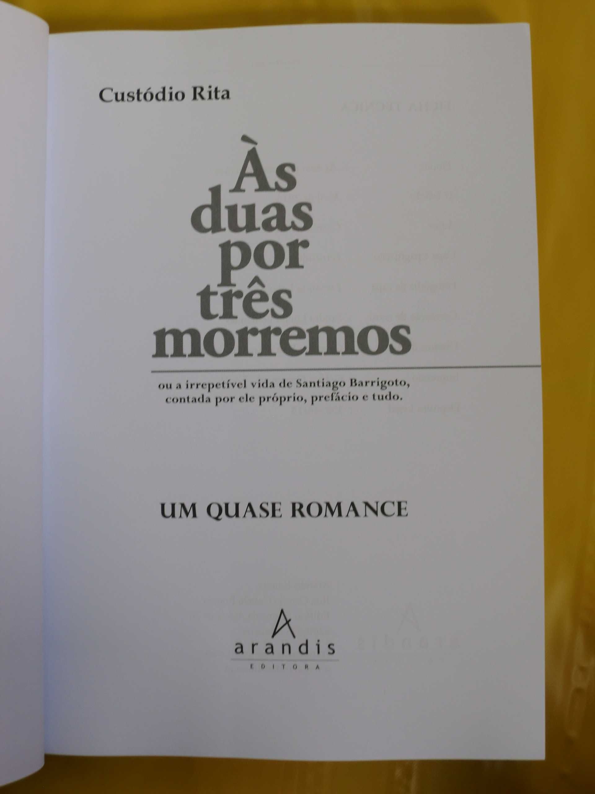 Às duas por três morremos
de Custódio Rita