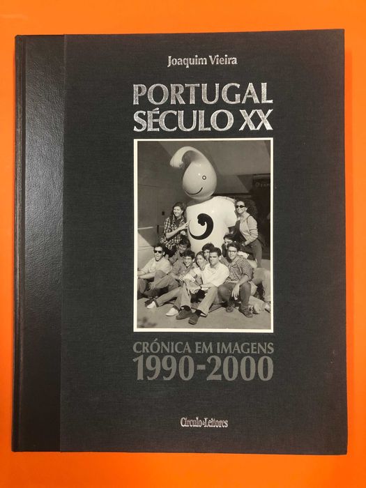 Portugal Século XX - Joaquim Vieira - Crónica em imagens 99 / 2000