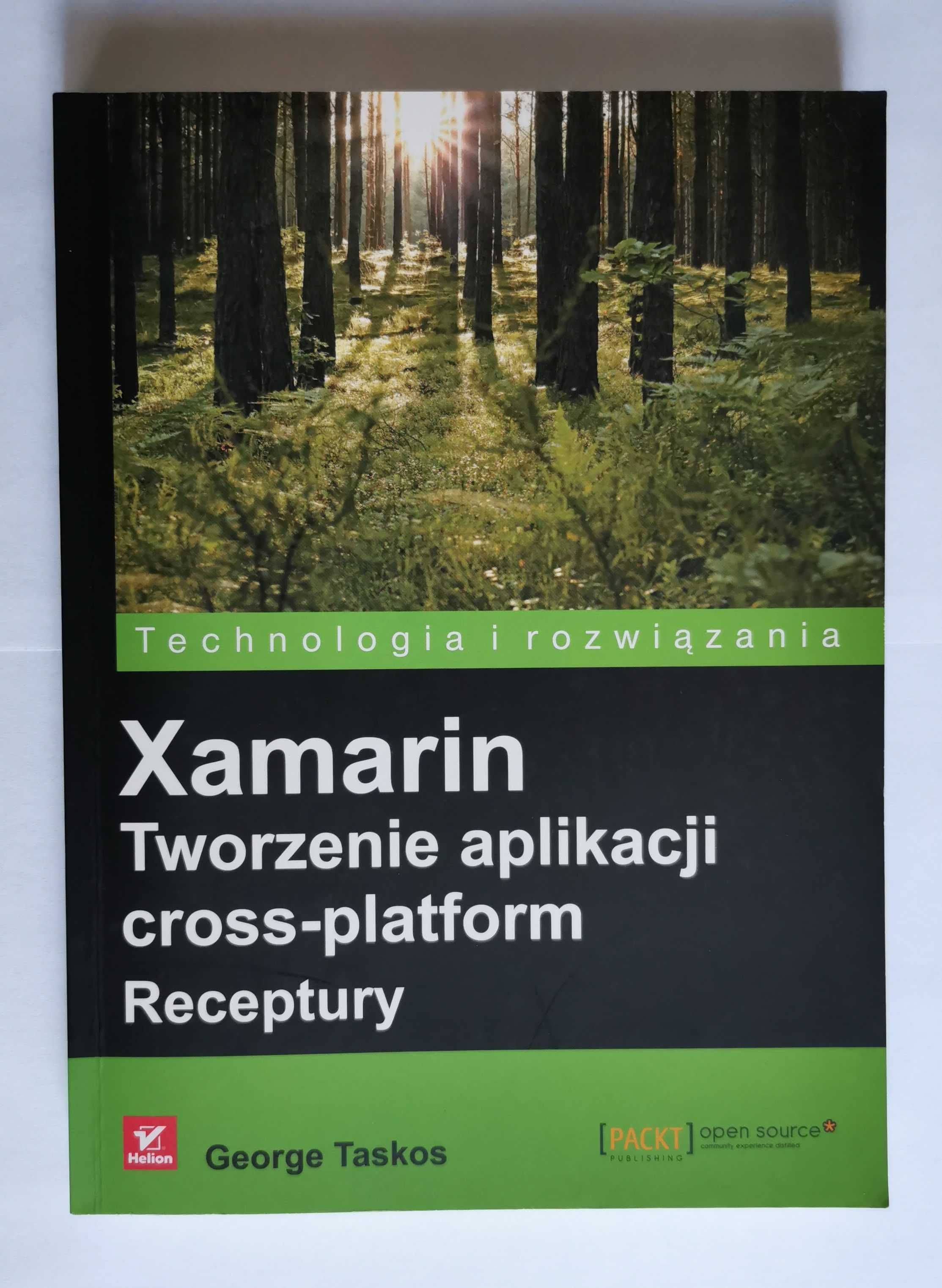 Xamarin. Tworzenie aplikacji cross-platform. Receptury George Taskos