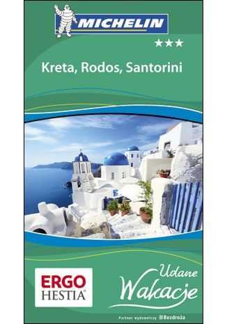 Kreta, Rodos i Santorini. Udane Wakacje. przewodnik NOWY