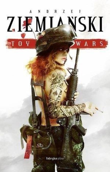 Toy wars Fabryka Słów Andrzej Ziemiański Rok wydania: 2017, oprawa: