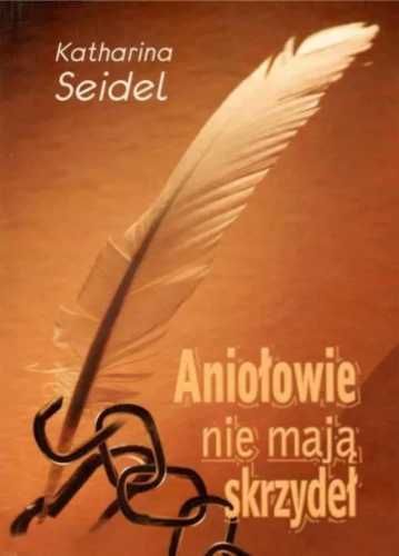 Aniołowie nie mają skrzydeł oraz inne opowiadania - Katharina Seidel