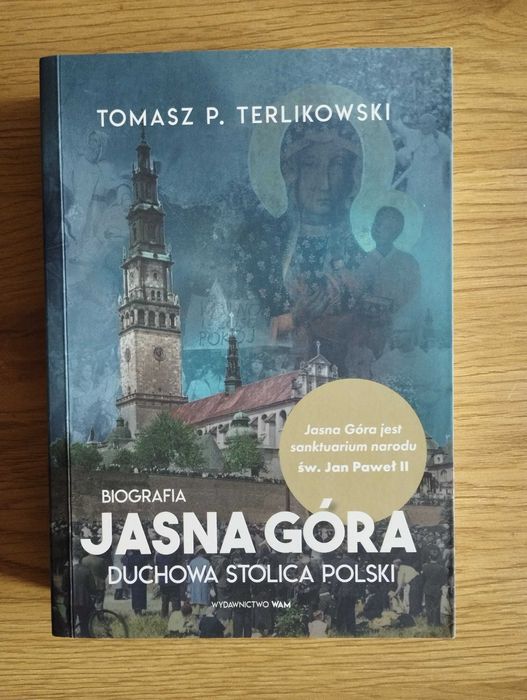 Terlikowski Jasna Góra, Duchowa stolica Polski Biografia